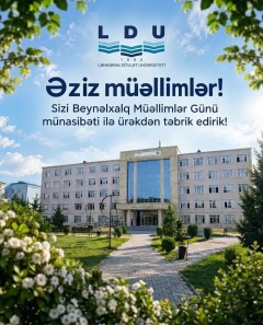 Lənkəran Dövlət Universitetinin rektoru, professor Natiq İbrahimovun 5 Oktyabr-Beynəlxalq Müəllim Günü münasibəti ilə Təbriki