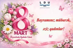 8 Mart-Beynəlxalq Qadınlar Günü münasibətilə Lənkəran Dövlət Universitetinin rektoru, professor Natiq İbrahimovun LDU-da və universitetin nəzdindəki  Sosial və Aqrar-Texnoloji Kollecdə çalışan xanım əməkdaşlara və tələbə qızlara  Təbriki