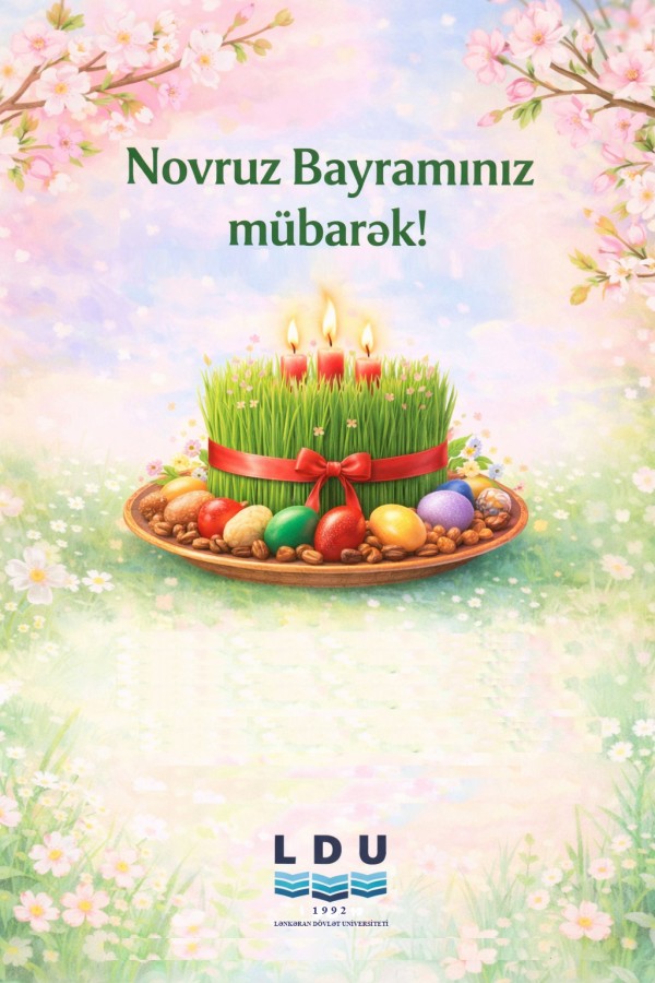 Lənkəran Dövlət Universitetinin rektoru, professor Natiq İbrahimovun Novruz bayramı münasibəti ilə universitet  və LDU nəzdində Sosial-Aqrar Texnoloji Kollecin kollektivinə  Təbriki.