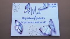 8 Mart Beynəlxalq Qadınlar Günü LDU-da qeyd edilib.